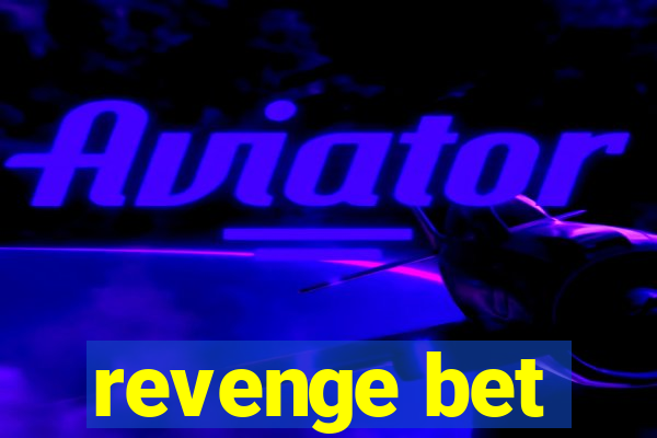 revenge bet